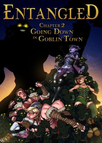 Entangled 2 - Going Down In Goblin Town
